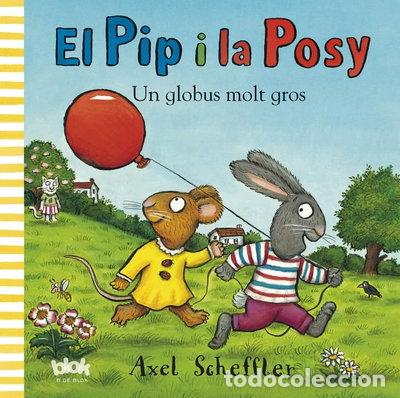 Livres: El Pip i la Posy. Un globus molt gros- 9788415579007