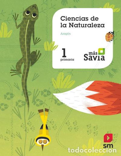 Libros: Ciencias de la naturaleza. 1 Primaria. M&aacute;s Savia. Arag&oacute;n- 9788491076902