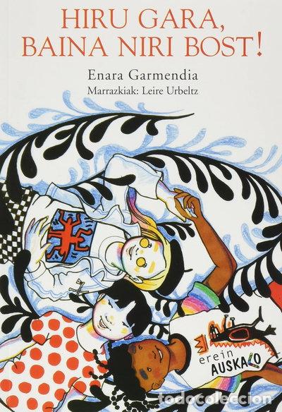 Libros: Hiru gara, baina niri bost!- 9788491097112
