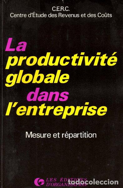 books: La productivit&eacute; globale dans l'entreprise: mesure et r&eacute;partition- 9782708108639