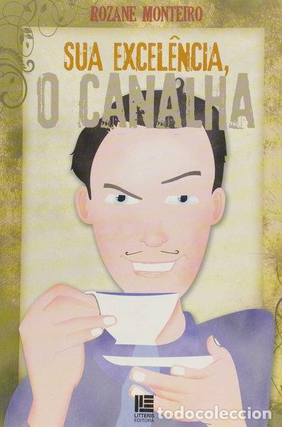 Libros: Sua excel&ecirc;ncia, o canalha- 9788537400777
