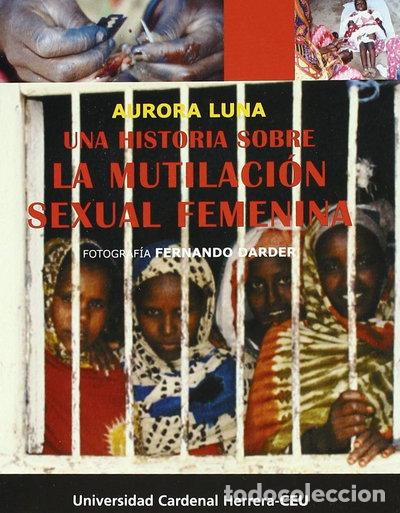 Libros: Una Historia Sobre La Mutilaci&oacute;n Sexual Femenina- 9788496144446