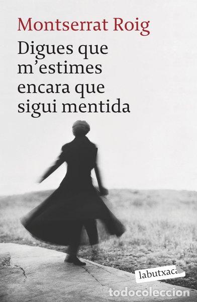 Libros: Digues que m'estimes encara que sigui mentida- 9788492549962