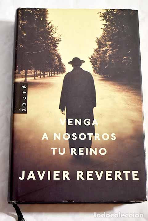 Libros: Venga a nosotros tu reino.- Reverte, Javier