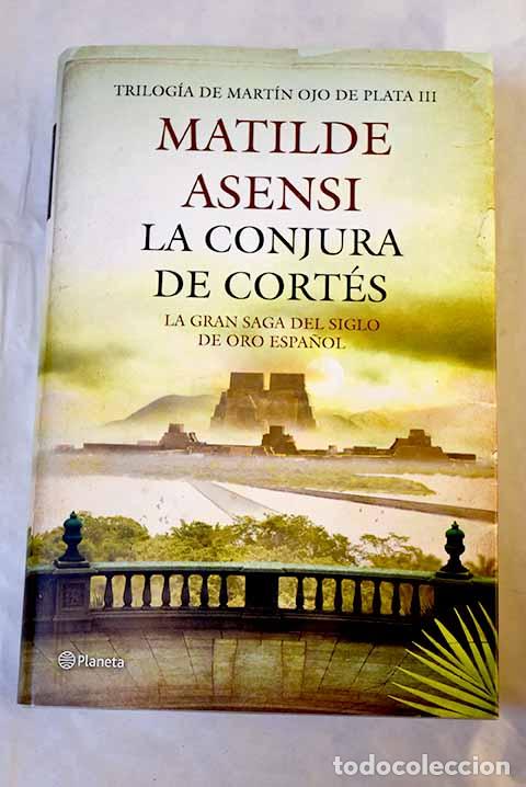 Libros: La conjura de Cort&eacute;s.- Asensi, Matilde