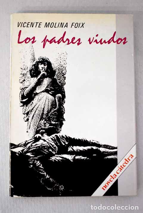 Libros: Los padres viudos: Molina Foix, Vicente.- Molina Foix, Vicente