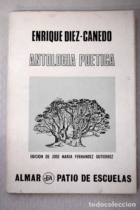 Libros: Antolog&iacute;a po&eacute;tica: D&iacute;ez-Canedo, Enrique.- D&iacute;ez-Canedo, Enrique