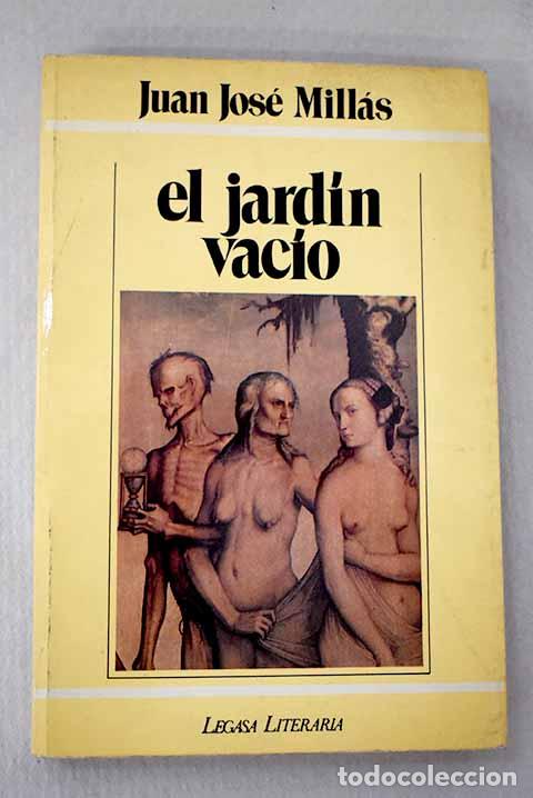 Libros: El jard&iacute;n vac&iacute;o: Mill&aacute;s, Juan Jos&eacute;.- Mill&aacute;s, Juan Jos&eacute;