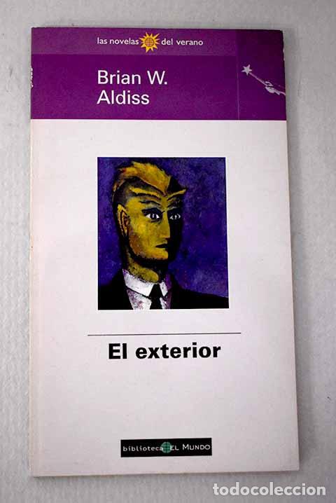 Libros: El exterior: Aldiss, Brian W..- Aldiss, Brian W.