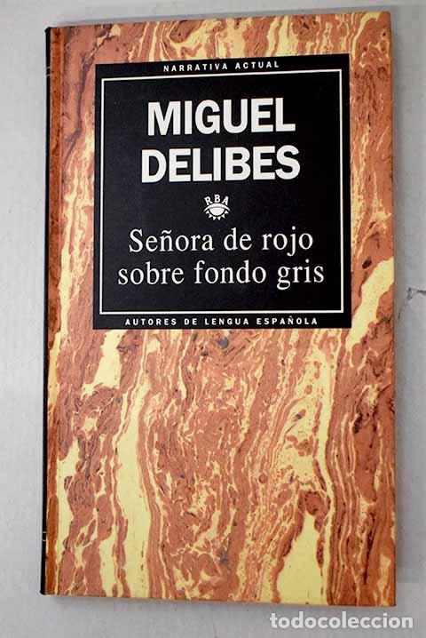 Libros: Se&ntilde;ora de rojo sobre fondo gris.- Delibes, Miguel