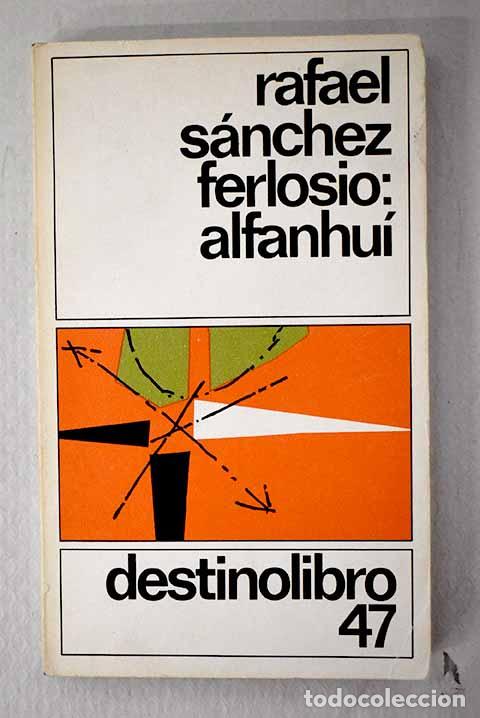 Libros: Alfanhu&iacute;: S&aacute;nchez Ferlosio, Rafael.- S&aacute;nchez Ferlosio, Rafael