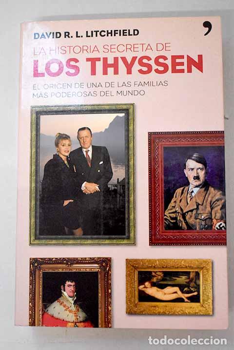 Libros: La historia secreta de los Thyssen: el origen de una de las familias m&aacute;s poderosas del mundo