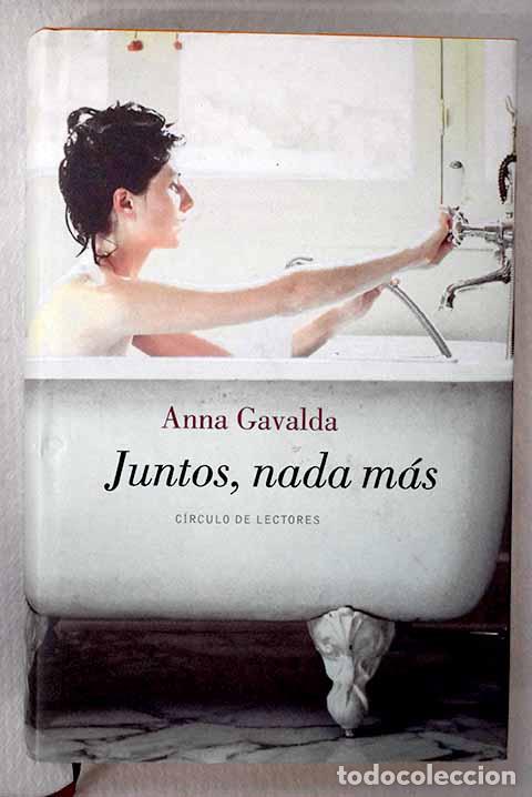 Libros: Juntos, nada m&aacute;s: Gavalda, Anna.- Gavalda, Anna