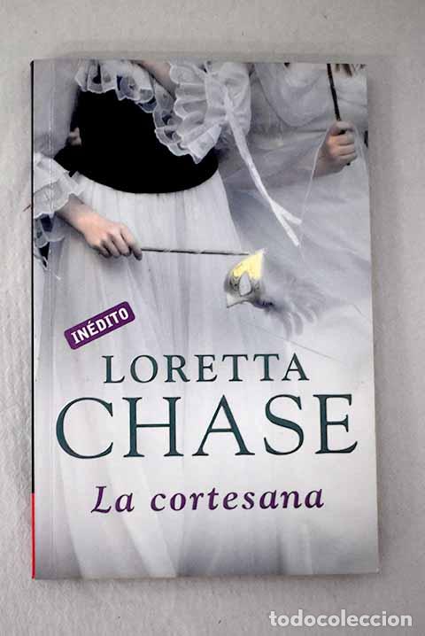 Libros: La cortesana: Chase, Loretta.- Chase, Loretta