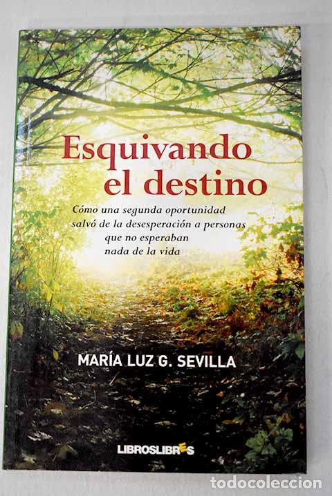 Libros: Esquivando el destino.- Sevilla, Mar&iacute;a Luz G.