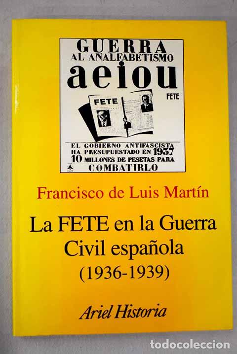Libros: La FETE en la Guerra Civil espa&ntilde;ola (1936-1939).- Luis Mart&iacute;n, Francisco de