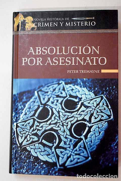 Libros: Absoluci&oacute;n por asesinato.- Tremayne, Peter