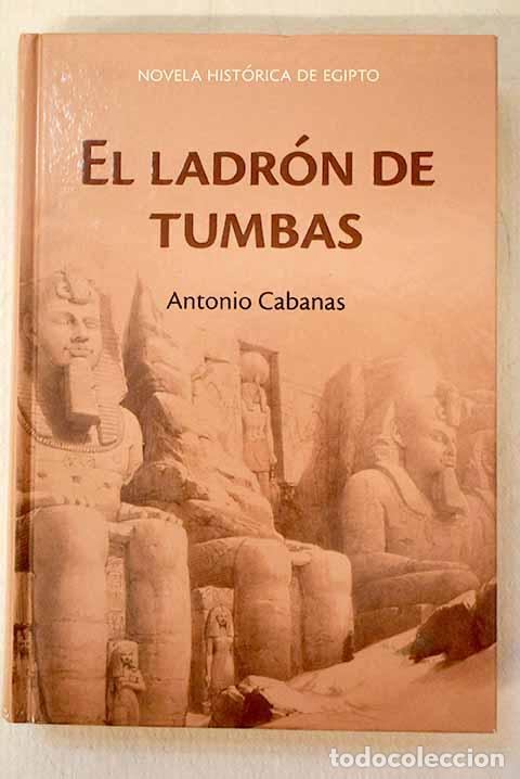 Libros: El ladr&oacute;n de tumbas: Cabanas, Antonio.- Cabanas, Antonio