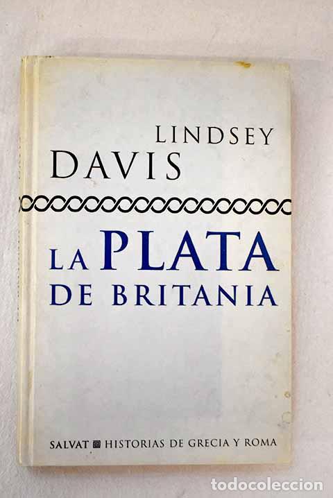 Libros: La plata de Britania.- Davis, Lindsey