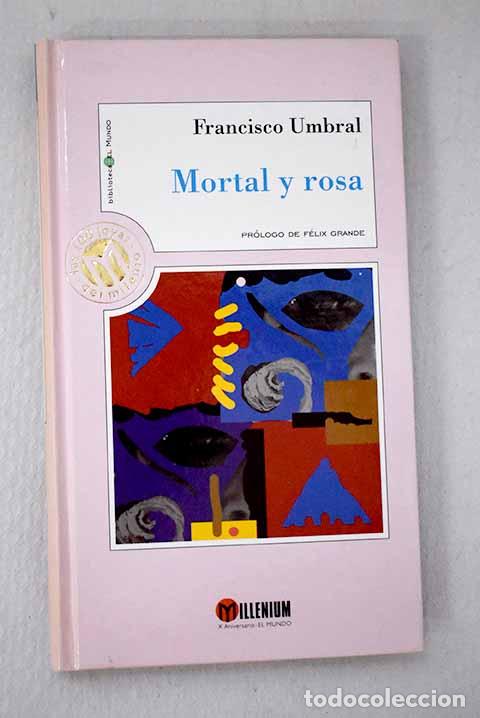 Libros: Mortal y rosa: Umbral, Francisco.- Umbral, Francisco