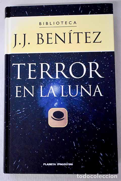 Libros: Terror en la Luna: Ben&iacute;tez, J. J..- Ben&iacute;tez, J. J.