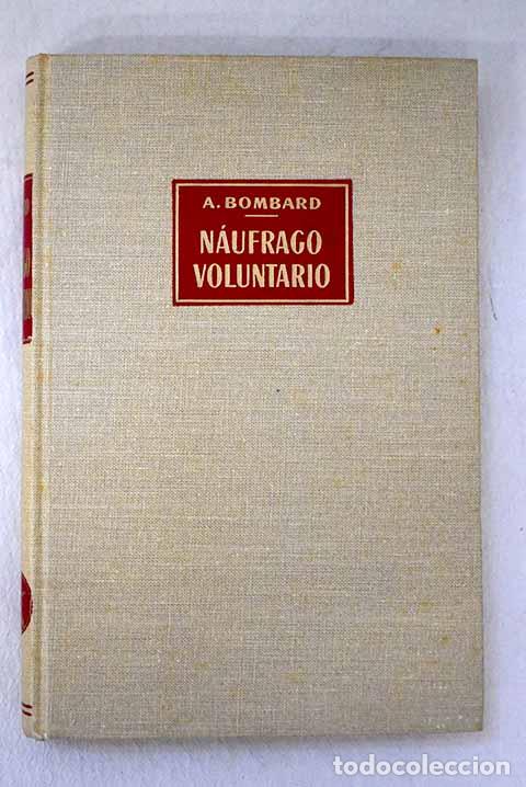 books: N&aacute;ufrago voluntario: En una balsa a trav&eacute;s del Atl&aacute;ntico.- Bombard, Alain
