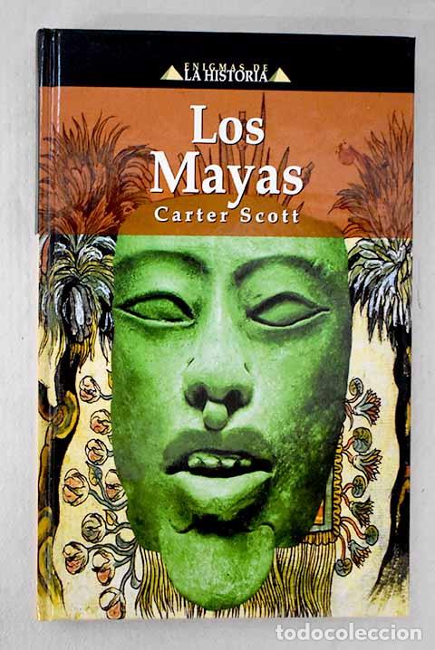 Livres: Los mayas: Scott, Carter.- Scott, Carter