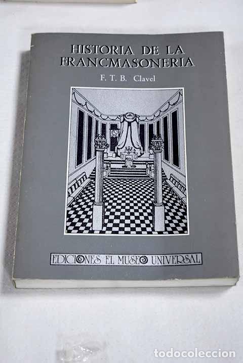 Livres: Historia de la francmasoner&iacute;a.- Clavel, F. T. B.