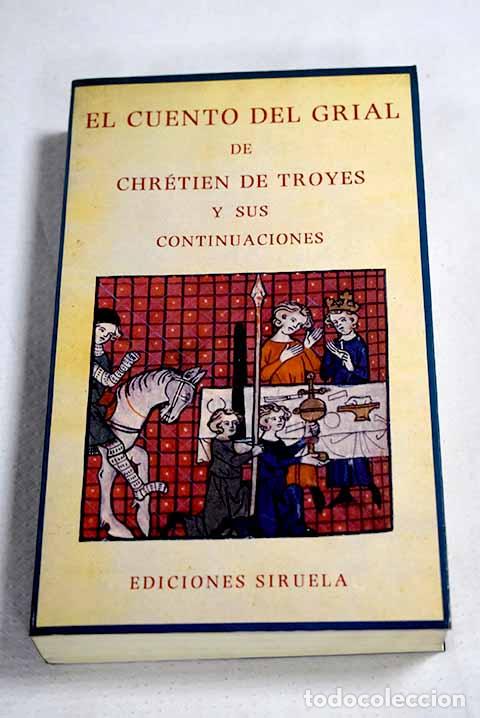books: El cuento del grial de Chr&eacute;tien de Troyes y sus continuaciones.- Chr&eacute;tien de Troyes