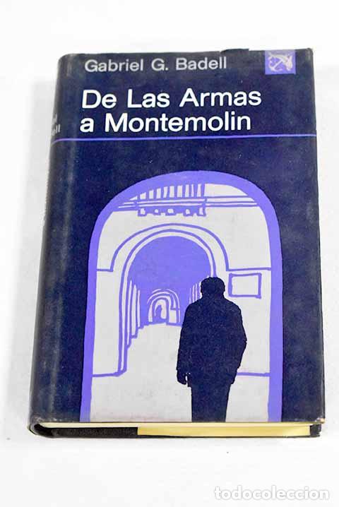 Libros: De Las Armas a Montemolin.- Garc&iacute;a-Badell, Gabriel