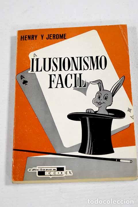 Libros: Ilusionismo f&aacute;cil: entretenga a sus amigos haciendo diabluras.- Melo Dait, Ra&uacute;l E.