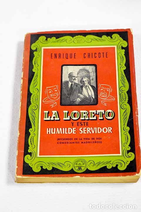 Libros: La Loreto y este humilde servidor: (recuerdos de la vida de dos comediantes madrile&ntilde;os)