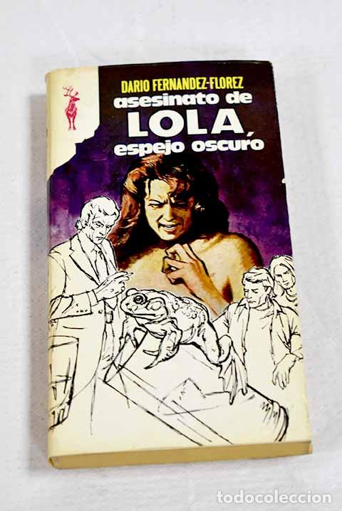 Libros: Asesinato de Lola, espejo oscuro.- Fern&aacute;ndez-Fl&oacute;rez, Dar&iacute;o