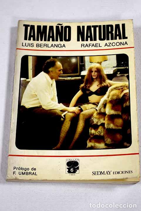 Libros: Tama&ntilde;o natural: Garc&iacute;a Berlanga, Luis.- Garc&iacute;a Berlanga, Luis