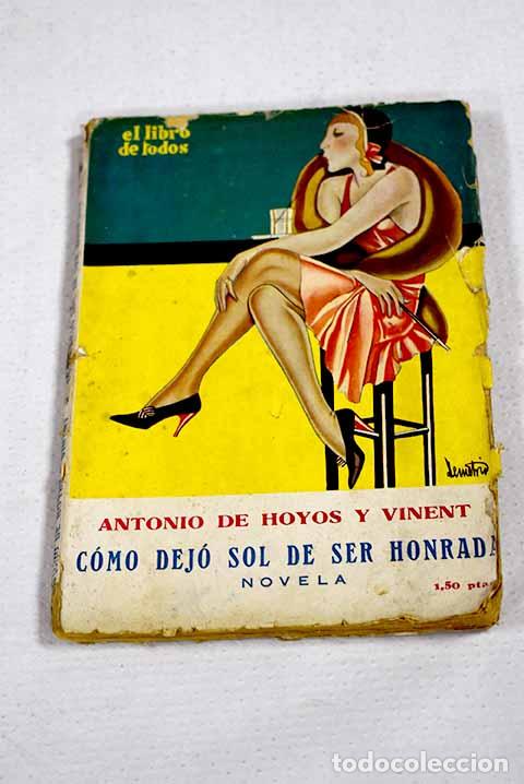 Libros: Como dejo Sol de ser honrada.- Hoyos y Vinent, Antonio de