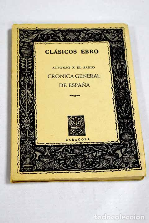 B&uuml;cher: Cronica general de Espana: seleccion de lo redactado en la corte de Alfonso X.- Alfonso X.
