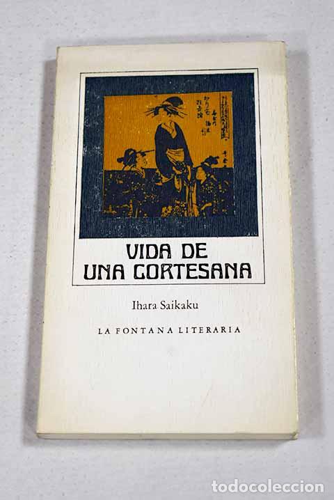 B&uuml;cher: Vida de una cortesana.- Saikaku, Ijara