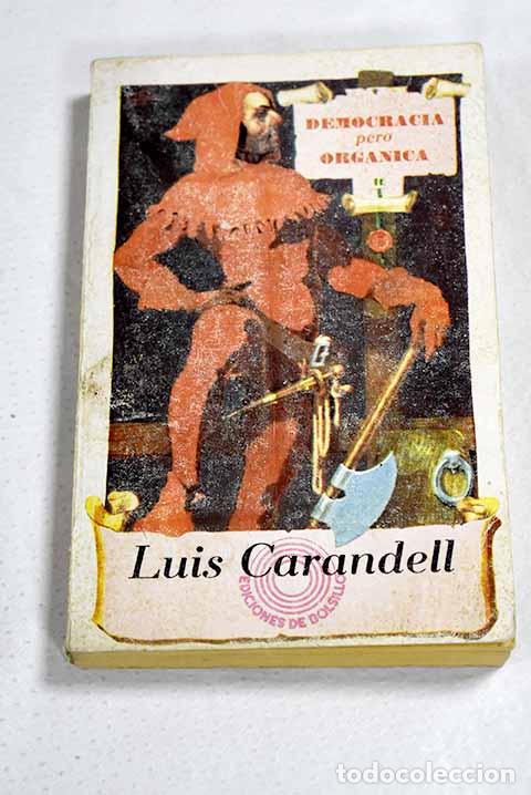 Libros: Democracia, pero org&aacute;nica.- Carandell, Luis