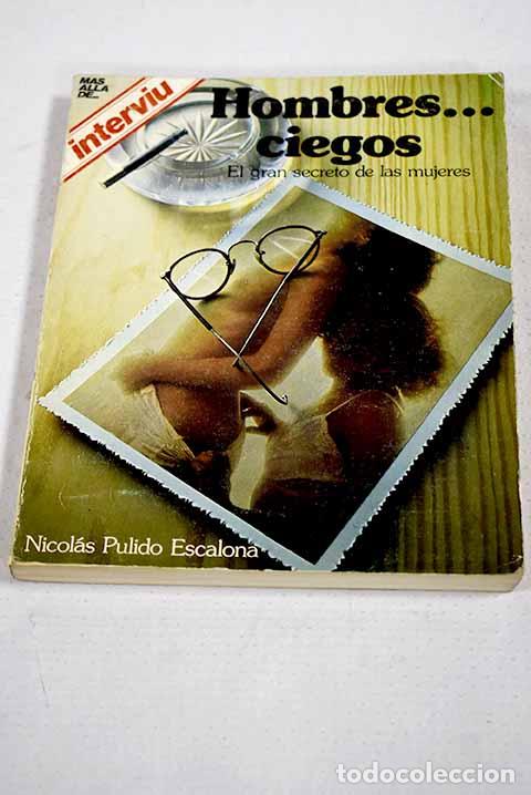 Libros: Hombres ciegos: Pulido Escalona, Nicol&aacute;s.- Pulido Escalona, Nicol&aacute;s