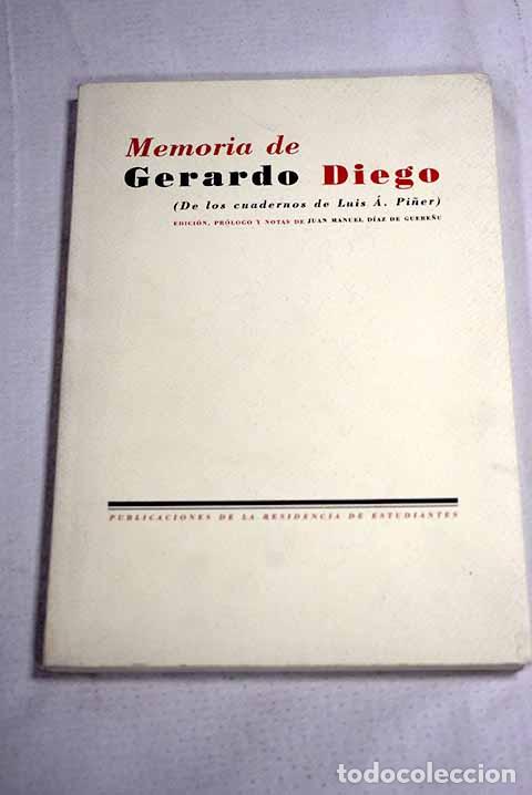 Libros: Memoria de Gerardo Diego: (de los cuadernos de Luis A. Pi&ntilde;er).- Pi&ntilde;er, Luis A.
