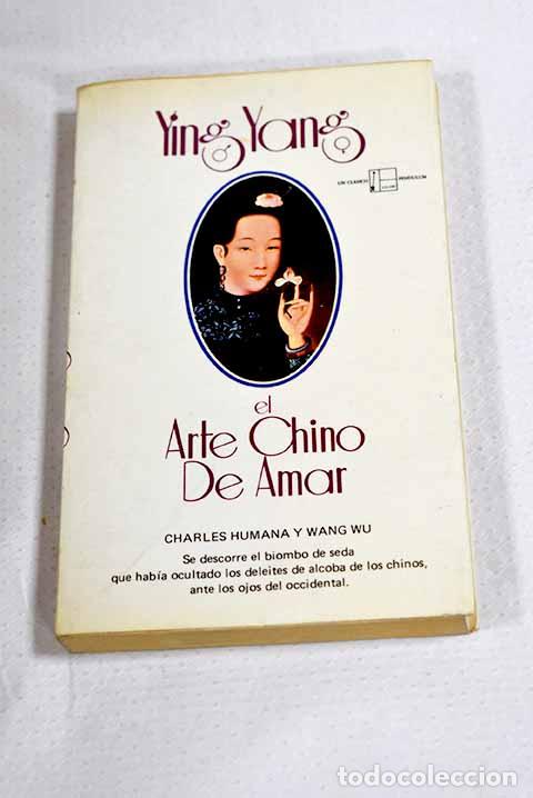 Libros: El arte chino de amar.- Humana, Charles; Wu, Wang