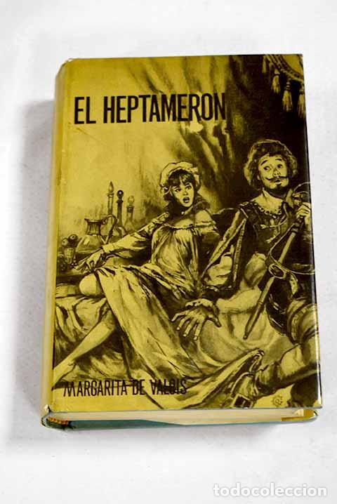 Libros: El heptameron: Valois, Margarita de.- Valois, Margarita de