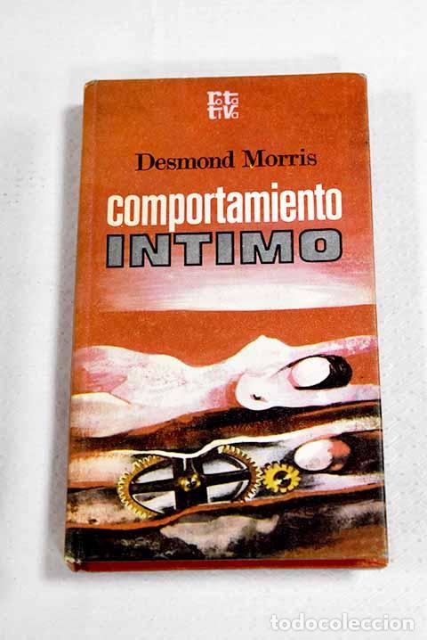 Libros: Comportamiento &iacute;ntimo.- Morris, Desmond
