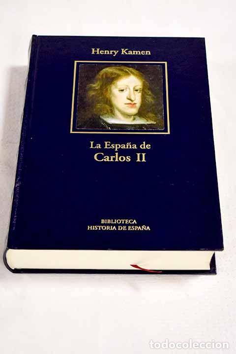 Libros: La Espa&ntilde;a de Carlos II.- Kamen, Henry