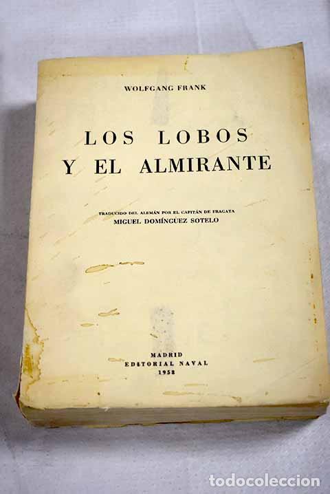 Livres: Los lobos y el almirante.- Frank, Wolfgang