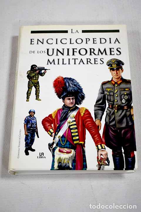 Livres: La enciclopedia de los uniformes militares.- Valero de Castro, Consuelo