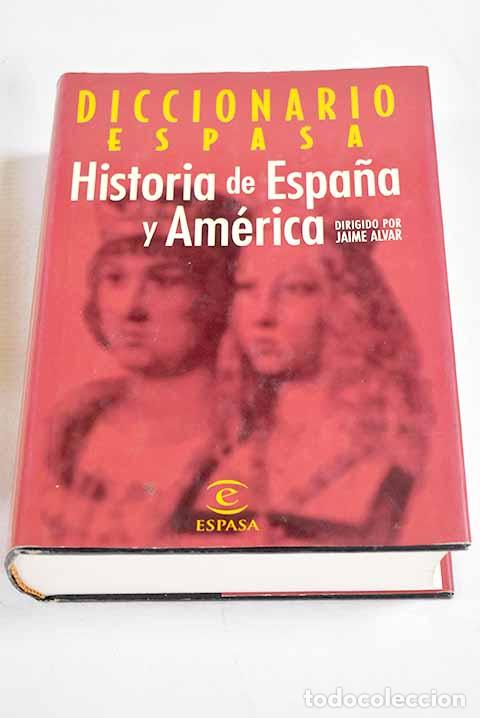 Libros: Diccionario Espasa Historia de Espa&ntilde;a y Am&eacute;rica