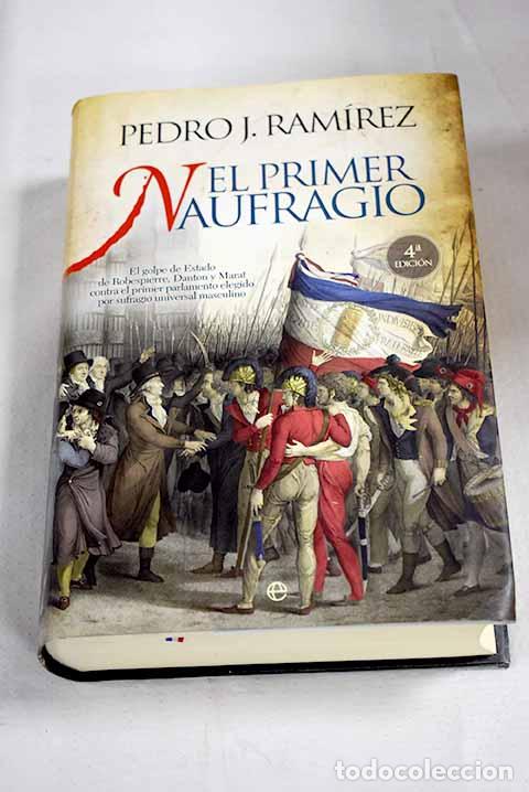 Libros: El primer naufragio: el golpe de estado de Robespierre.- Ram&iacute;rez, Pedro J.