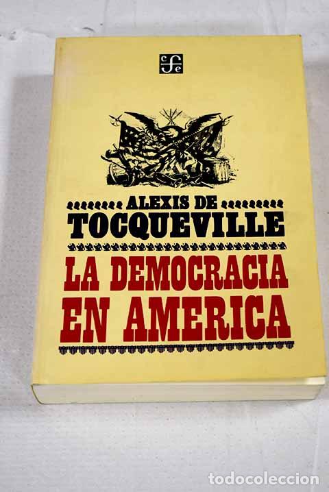 Libros: La democracia en Am&eacute;rica.- Tocqueville, Alexis de