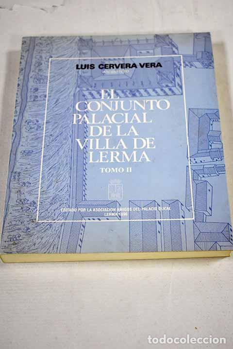 Libros: El conjunto palacial de la villa de Lerma, tomo II.- Cervera Vera, Luis